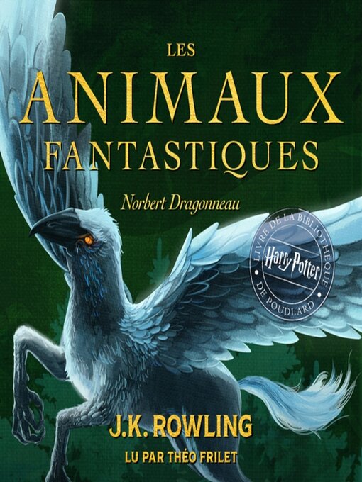 Title details for Les Animaux Fantastique by J. K. Rowling - Available